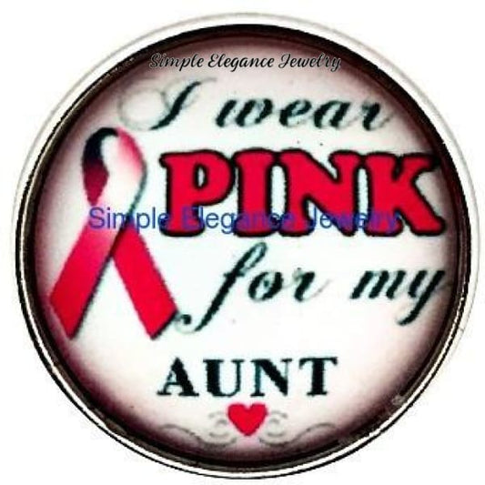 I Wear Pink For My Aunt 20mm for Snap Jewelry - Snap Jewelry