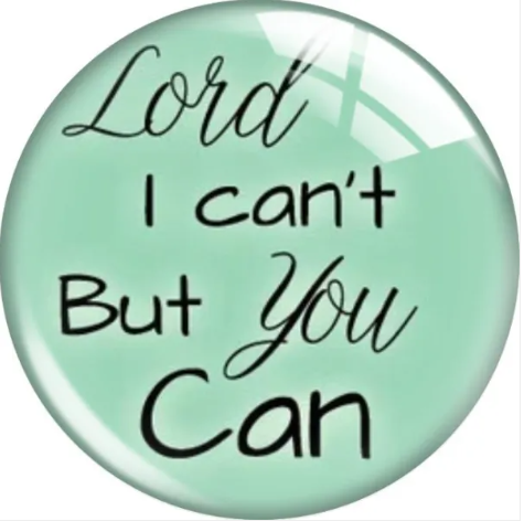 Lord I Can't But You Can Green Snap Charm 20mm