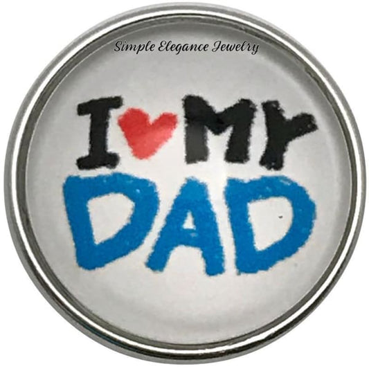 I Love My Dad Snap Charm 20mm for Snap Jewelry - Snap Jewelry