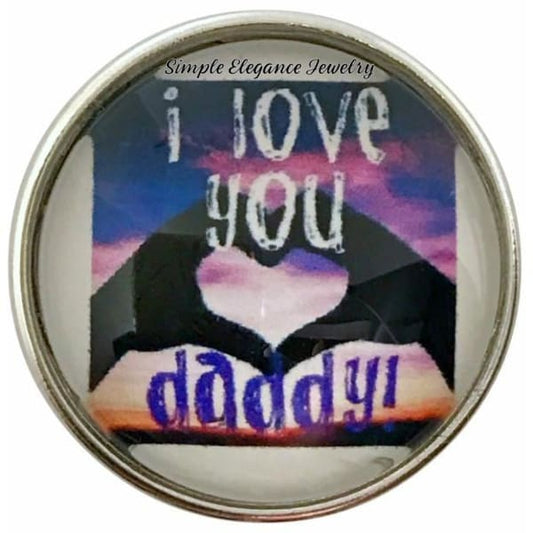 I Love You Daddy Snap 20mm for Snap Jewelry - Snap Jewelry