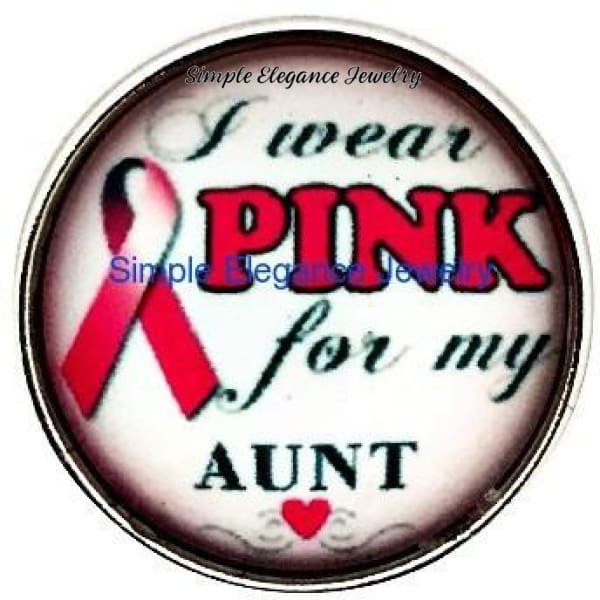 I Wear Pink For My Aunt 20mm for Snap Jewelry - Snap Jewelry
