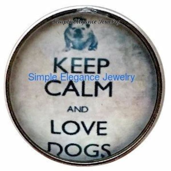 Keep Calm and Love Dogs Snap 20mm - Snap Jewelry