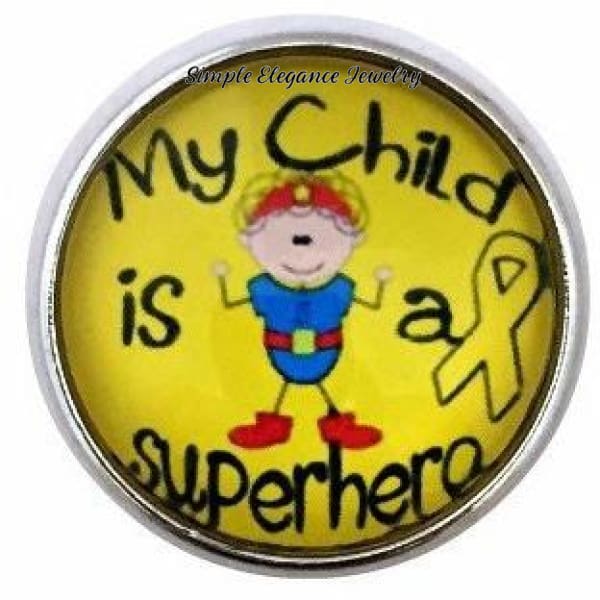 My Child Is A Superhero-Childhood Cancer Snap 20mm - Snap Jewelry