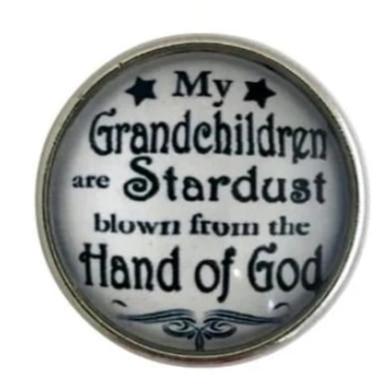 My Grandchildren are Star Dust Blown From The Hand Of God Snap 20mm Snap for Snap Jewelry - Snap Jewelry