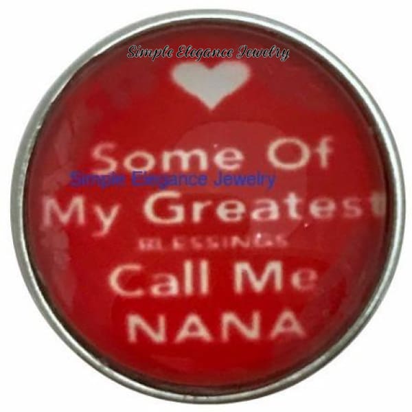 Some of my Greatest Blessings.......Nana Snap Charm 20mm - Snap Jewelry